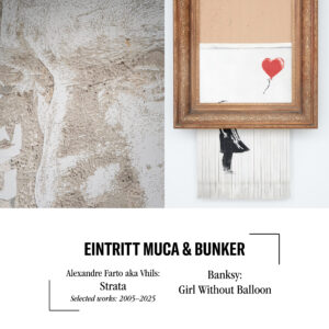 Eintritt MUCA Vhils, Bunker Banksy